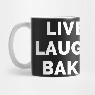 Live Laugh Bake - Black And Red Simple Font - Gift For Chefs And Bakers, Baking Lovers, Food Lovers - Funny Meme Sarcastic Satire Mug